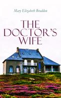Mary Elizabeth Braddon: The Doctor's Wife 