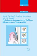 Iain L. C. Chapple: Periodontal Management of Children, Adolescents and Young Adults 