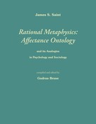 James S. Saint: Rational Metaphysics: Affectance Ontology 
