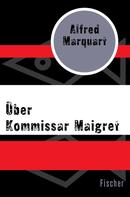 Alfred Marquart: Über Kommissar Maigret ★★★★★