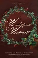 Horst Bieber: Wundersame Weihnacht – Geschichten und Märchen zur Weihnachtszeit 