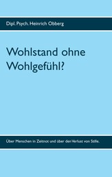 Wohlstand ohne Wohlgefühl? - Wachstumsschäden in der Beschleunigungsgesellschaft: Über Menschen in Zeitnot und über den Verlust von Stille.