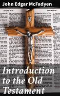 John Edgar Mcfadyen: Introduction to the Old Testament 