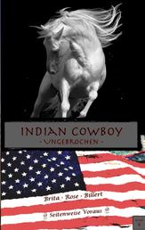 Indian Cowboy - Ungebrochen