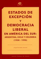 Jorge González Jácome: Estados de excepción y democracia liberal en América del Sur 