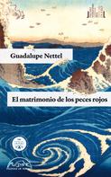 Guadalupe Nettel: El matrimonio de los peces rojos 
