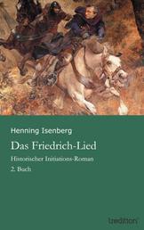 Das Friedrich-Lied - Historischer Initiations-Roman - 2. Buch
