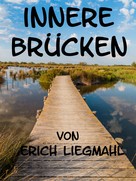 Erich Liegmahl: Innere Brücken 