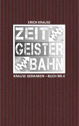 Zeitgeisterbahn - Krause Gedanken - Buch Nr. 4
