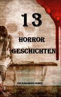 Karlheinz Huber: 13 Horrorgeschichten 