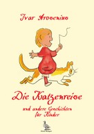 Ivar Arosenius: Die Katzenreise und andere Geschichten für Kinder 