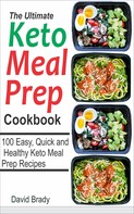 David Brady: The Ultimate Keto Meal Prep Cookbook 