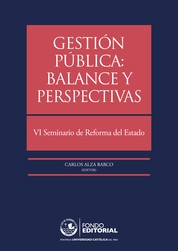 Gestión pública: balance y perspectivas - VI Seminario de Reforma del Estado
