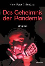 Das Geheimnis der Pandemie - Roman