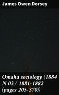 James Owen Dorsey: Omaha sociology (1884 N 03 / 1881-1882 (pages 205-370)) 