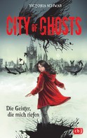 V.E. Schwab: City of Ghosts - Die Geister, die mich riefen ★★★★