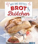 Nina Engels: Wie das duftet! Brot & Brötchen ★★★★