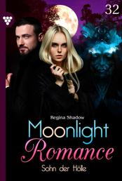 Sohn der Hölle - Moonlight Romance 32 – Romantic Thriller