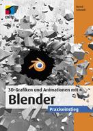 Bernd Schmidt: 3D-Grafiken und Animationen mit Blender ★★★★