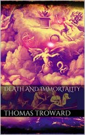 Thomas Troward: Death and Immortality 