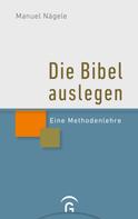 Manuel Nägele: Die Bibel auslegen 