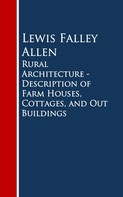 Lewis Falley Allen: Rural Architecture - Description of Farm Houses, Cottages, and Out Buildings 