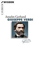 Anselm Gerhard: Giuseppe Verdi ★★★★