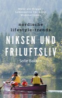 Sofie Bakken: Nordische Lifestyle-Trends: Niksen und Friluftsliv 