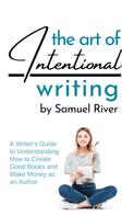 Samuel River: The Art of Intentional Writing 