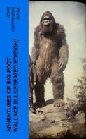 John Crittenden Duval: Adventures of Big-Foot Wallace (Illustrated Edition) 
