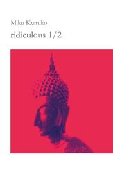 ridiculous 1/2 - koans meditations thoughts remarks ridiculous