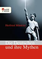 Herfried Münkler: Die Deutschen und ihre Mythen ★★★★