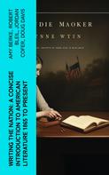 Amy Berke: Writing the Nation: A Concise Introduction to American Literature 1865 to Present 