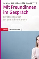 Hanna-Barbara Gerl-Falkovitz: Mit Freundinnen im Gespräch 