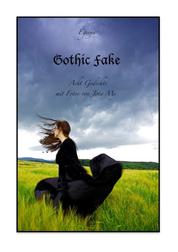 Gothic Fake - Acht Gedichte, mit Fotos von Jota My