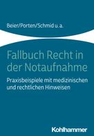 Rolf Dubb: Fallbuch Recht in der Notaufnahme 