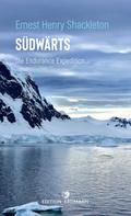 Sir Ernest Henry Shackleton: Südwärts - Die Endurance Expedition ★★★★