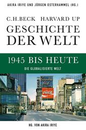 Geschichte der Welt 1945 bis heute - Die globalisierte Welt