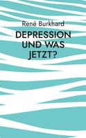 René Burkhard: Depression und was jetzt? 