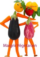 Marielle Lanzalavi: Maigrir Végétarien 