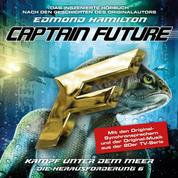 Captain Future, Die Herausforderung, Folge 6: Kampf unter dem Meer