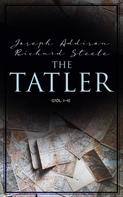 Joseph Addison: The Tatler (Vol. 1-4) 