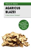 Marcus D. Adams: Agaricus Blazei - A New Cancer Therapy? 