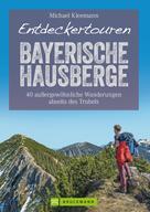 Michael Kleemann: Entdeckertouren Bayerische Hausberge 