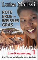Luisa Natiwi: Rote Erde – weisses Gras – Eine Karamojong! – 1 ★★★★★