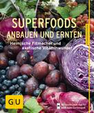 Joachim Mayer: Superfoods anbauen und ernten ★★★