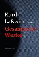 Kurd Laßwitz: Gesammelte Werke 