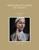 Aimée de Coigny: Mémoires de Aimée de Coigny 
