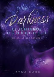 Darkness - Leuchtende Dunkelheit - Die Stille der Gefühle