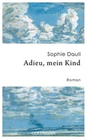Sophie Daull: Adieu, mein Kind ★★★★★
